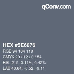 Color code: HEX #5E6876 | qconv.com