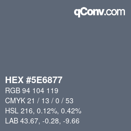 Color code: HEX #5E6877 | qconv.com