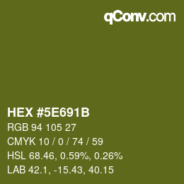 カラーコード: HEX #5E691B | qconv.com