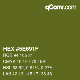 カラーコード: HEX #5E691F | qconv.com