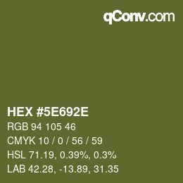 カラーコード: HEX #5E692E | qconv.com