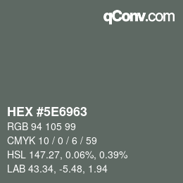 Color code: HEX #5E6963 | qconv.com