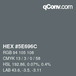 Color code: HEX #5E696C | qconv.com
