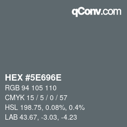 カラーコード: HEX #5E696E | qconv.com