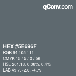 カラーコード: HEX #5E696F | qconv.com