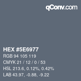 Color code: HEX #5E6977 | qconv.com