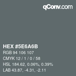 Farbcode: HEX #5E6A6B | qconv.com