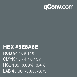 Código de color: HEX #5E6A6E | qconv.com