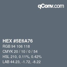 Color code: HEX #5E6A76 | qconv.com