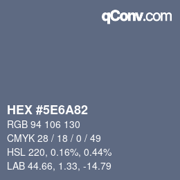 Color code: HEX #5E6A82 | qconv.com