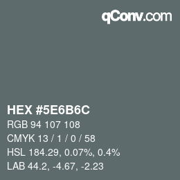 Farbcode: HEX #5E6B6C | qconv.com
