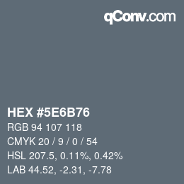 Farbcode: HEX #5E6B76 | qconv.com