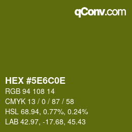 カラーコード: HEX #5E6C0E | qconv.com