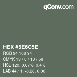Color code: HEX #5E6C5E | qconv.com