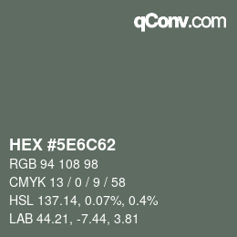 Farbcode: HEX #5E6C62 | qconv.com