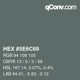 Color code: HEX #5E6C69 | qconv.com