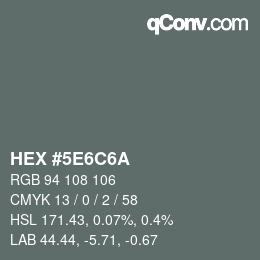 Color code: HEX #5E6C6A | qconv.com