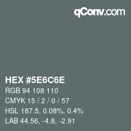 カラーコード: HEX #5E6C6E | qconv.com