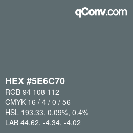 Color code: HEX #5E6C70 | qconv.com