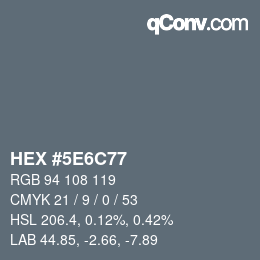 Color code: HEX #5E6C77 | qconv.com