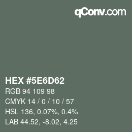 Color code: HEX #5E6D62 | qconv.com