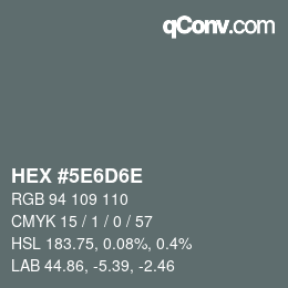 Farbcode: HEX #5E6D6E | qconv.com