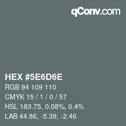 Color code: HEX #5E6D6E | qconv.com