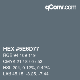 Color code: HEX #5E6D77 | qconv.com