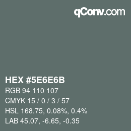 Farbcode: HEX #5E6E6B | qconv.com