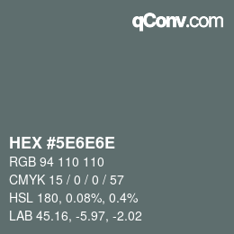 颜色代码: HEX #5E6E6E | qconv.com