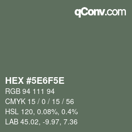 カラーコード: HEX #5E6F5E | qconv.com