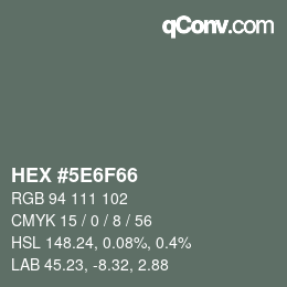 Color code: HEX #5E6F66 | qconv.com