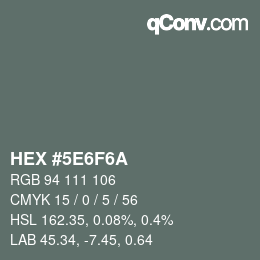 Color code: HEX #5E6F6A | qconv.com