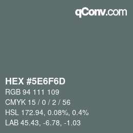 カラーコード: HEX #5E6F6D | qconv.com