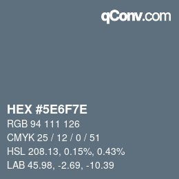 Code couleur: HEX #5E6F7E | qconv.com