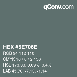 Color code: HEX #5E706E | qconv.com