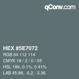 Farbcode: HEX #5E7072 | qconv.com