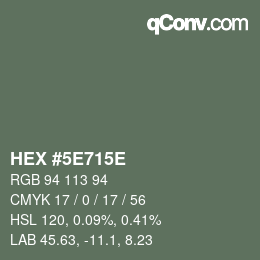 カラーコード: HEX #5E715E | qconv.com