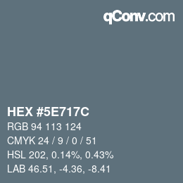 カラーコード: HEX #5E717C | qconv.com