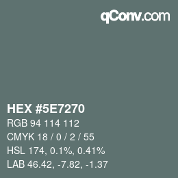 Color code: HEX #5E7270 | qconv.com