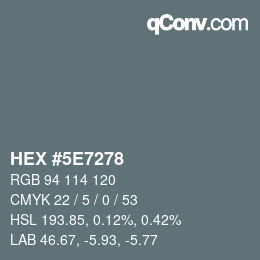 Color code: HEX #5E7278 | qconv.com