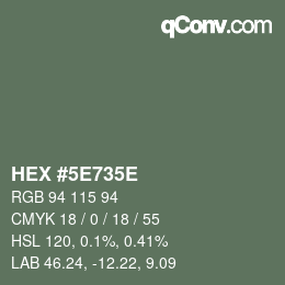 カラーコード: HEX #5E735E | qconv.com