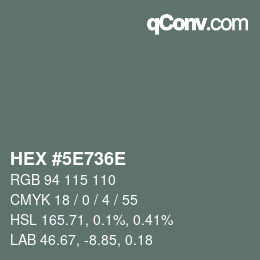 Farbcode: HEX #5E736E | qconv.com