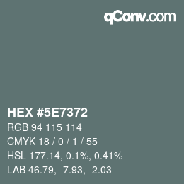 Color code: HEX #5E7372 | qconv.com