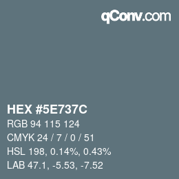Color code: HEX #5E737C | qconv.com
