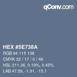 カラーコード: HEX #5E738A | qconv.com