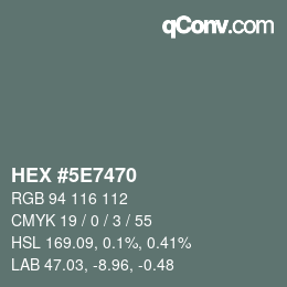 Color code: HEX #5E7470 | qconv.com