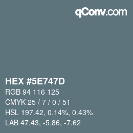 Color code: HEX #5E747D | qconv.com