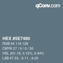 Color code: HEX #5E7480 | qconv.com