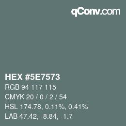 Color code: HEX #5E7573 | qconv.com